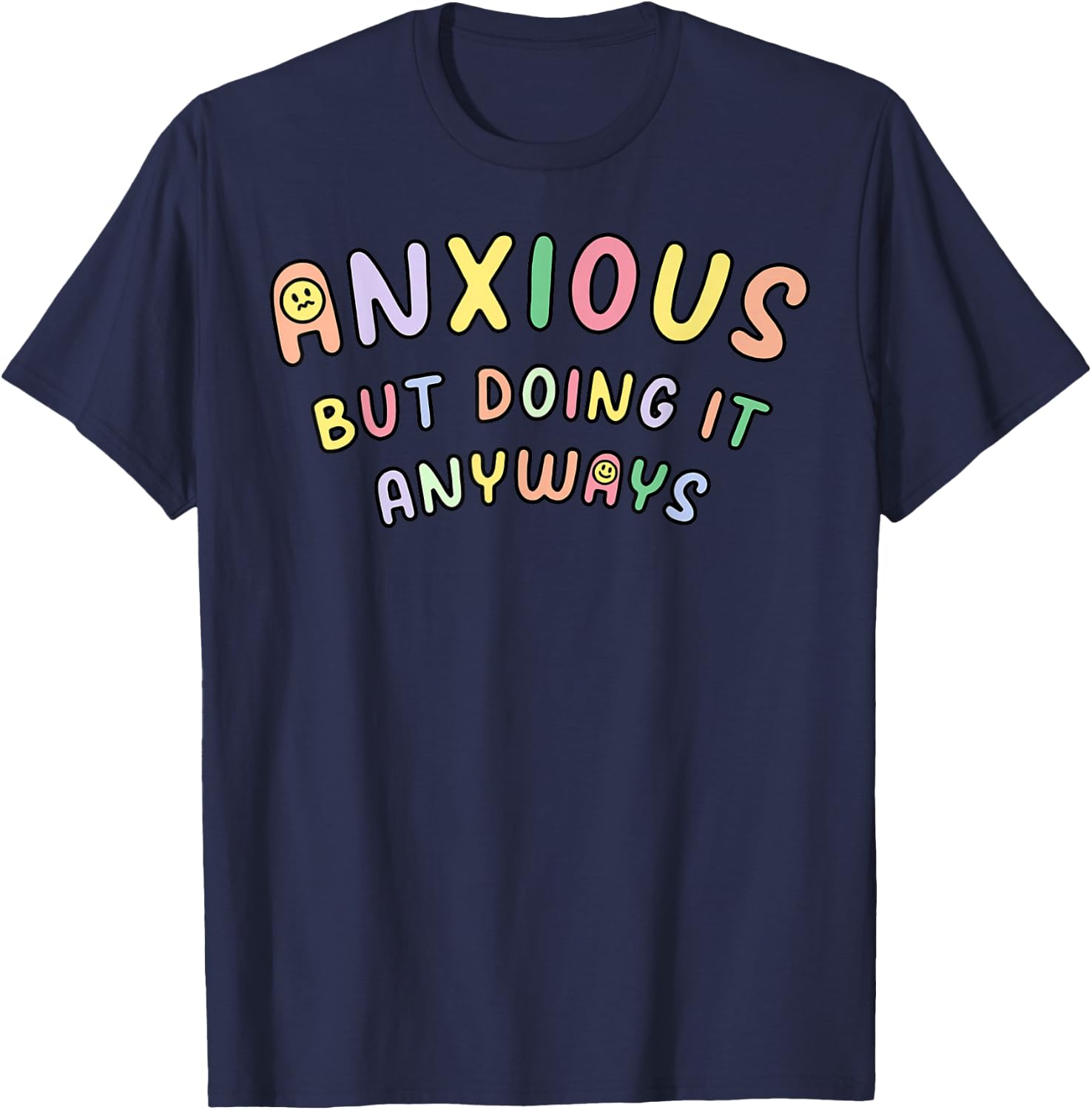 Funny Anxious But Doing It Anyways T-Shirt - T-Shirt | Navy