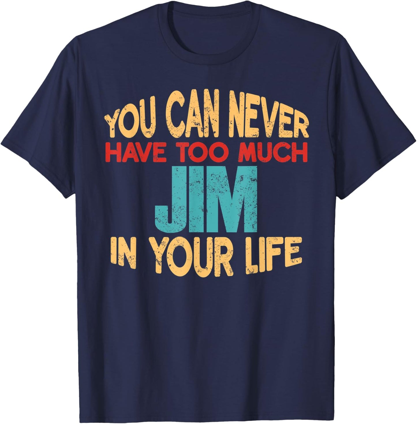 Funny Jim Personalized First Name Joke Item T-Shirt - T-Shirt | Navy