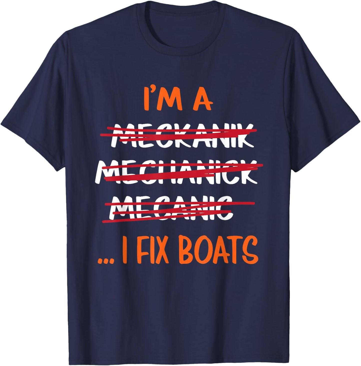 I Fix Boats Funny Mechanic T-Shirt - T-Shirt | Navy