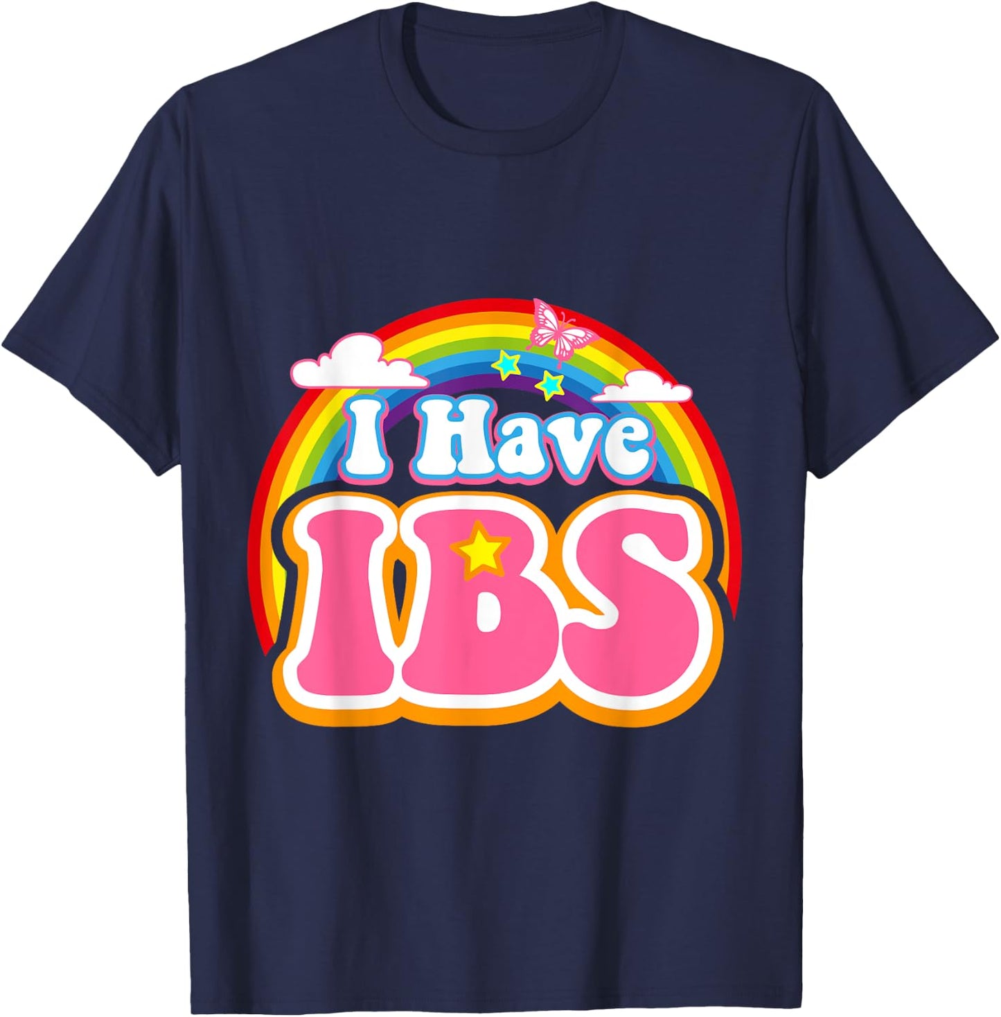 I Have IBS - Irritable Bowel Syndrome Awareness Month T-Shirt - T-Shirt | Navy
