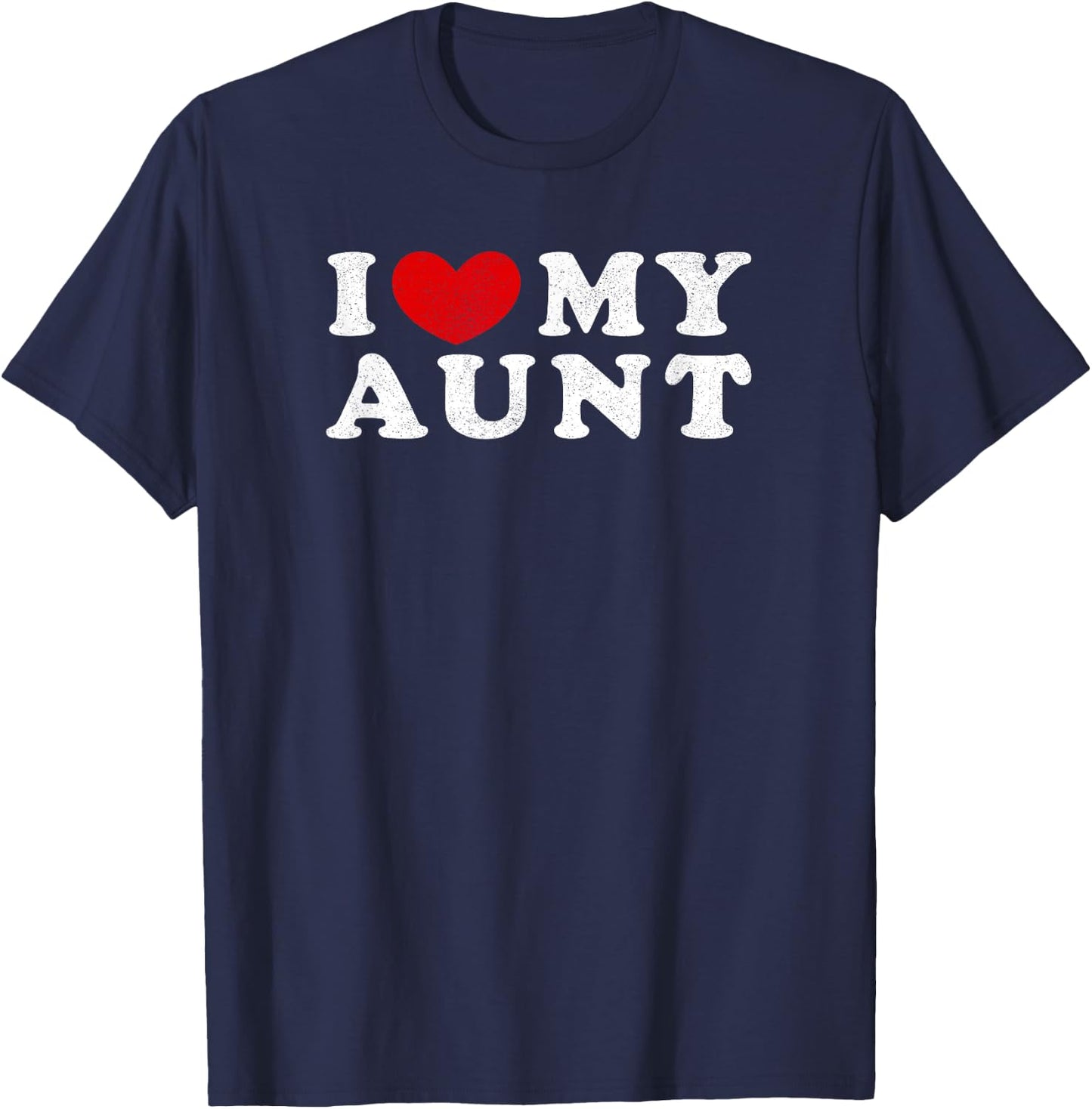 I Love My Aunt, I Heart My Aunt T-Shirt - T-Shirt | Navy
