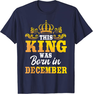 This King Was Born In December Birthday Party Celebration T-Shirt - T-Shirt | Navy