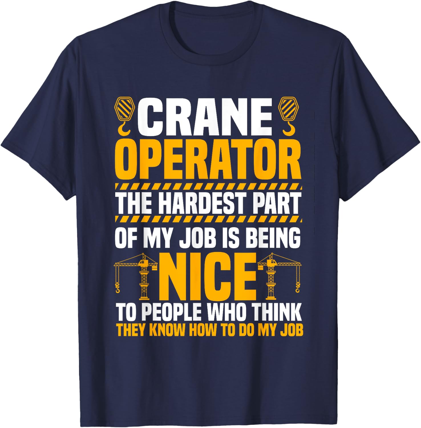 Crane Operator Driver Construction Heavy Tower Equipment T-Shirt - T-Shirt | Navy
