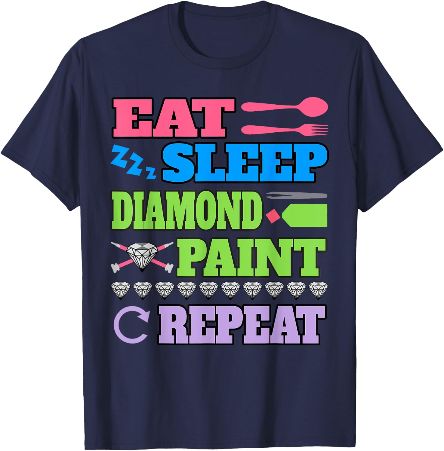 Eat Sleep Diamond Paint Repeat Shirt Diamond Painting Gift T-Shirt - T-Shirt | Navy