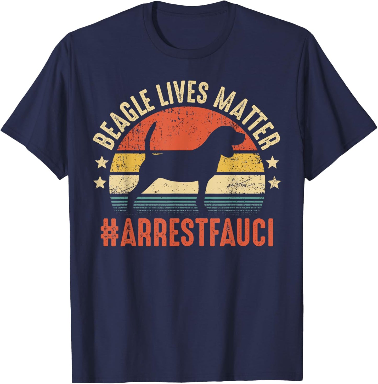 Beagle Lives Matter Arrest Fauci Cute Beagle Dogs T-Shirt - T-Shirt | Navy