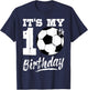 It's My 10th Birthday Soccer Player 10 Bday Party Team T-Shirt - T-Shirt | Navy