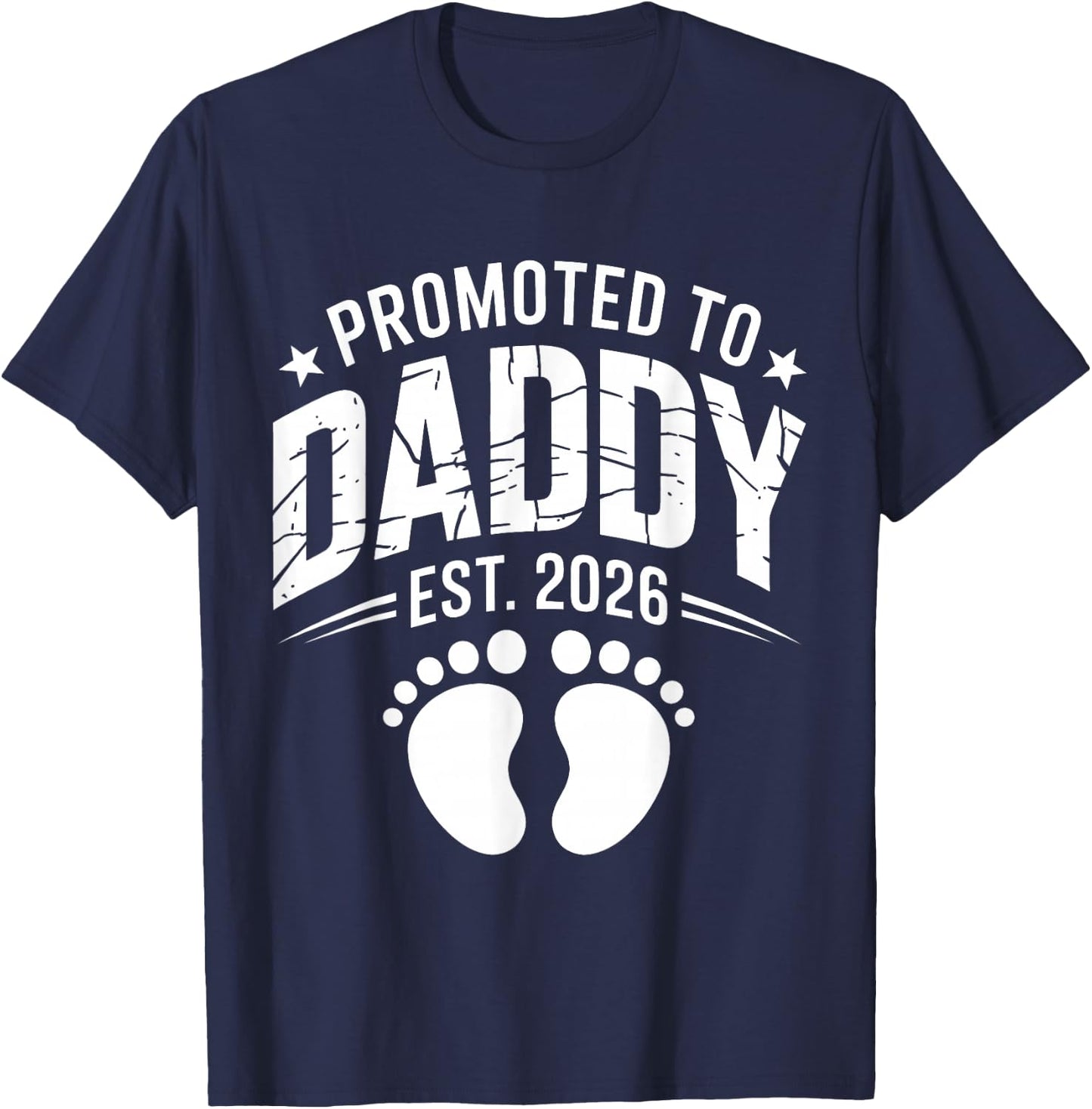 Promoted to Daddy Est 2026 New Dad Announcement T-Shirt - T-Shirt | Navy