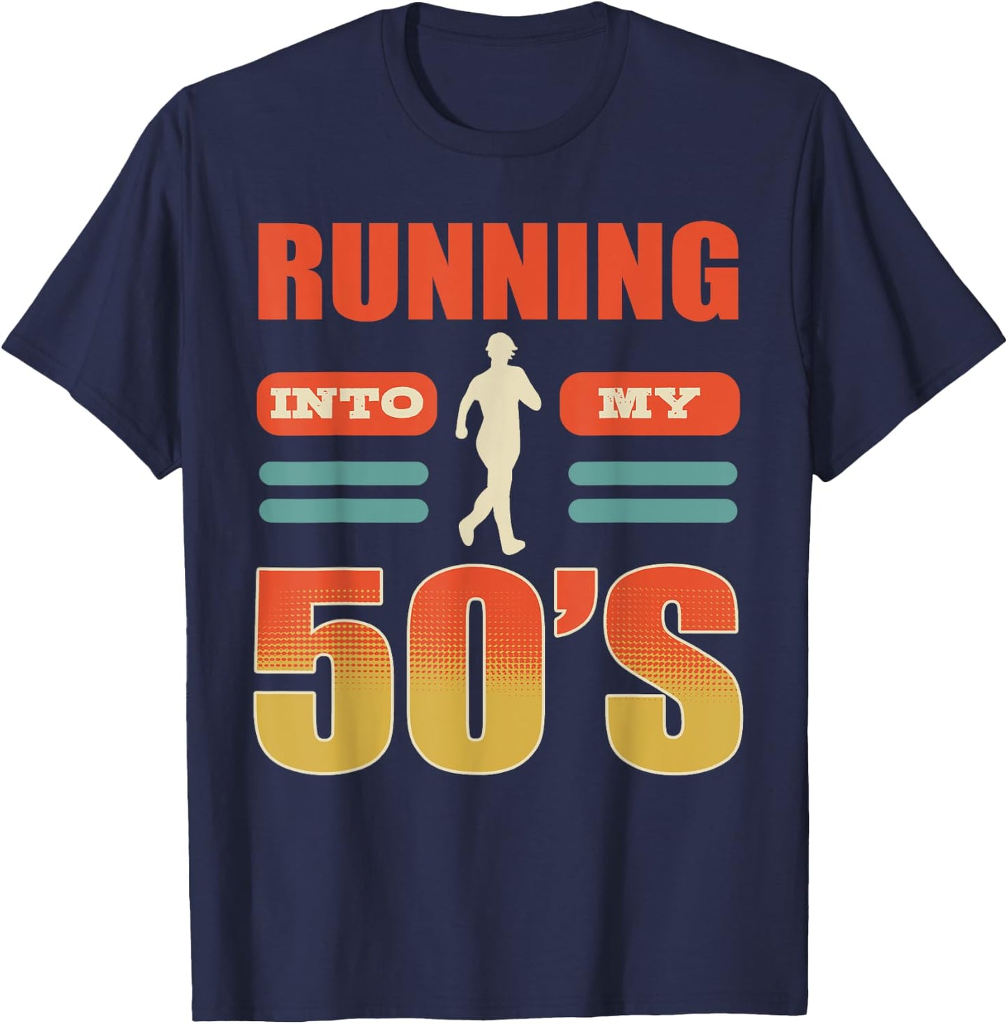 Birthday Running Into My Fifties 50th Run Celebrate 50 Bday T-Shirt - T-Shirt | Navy