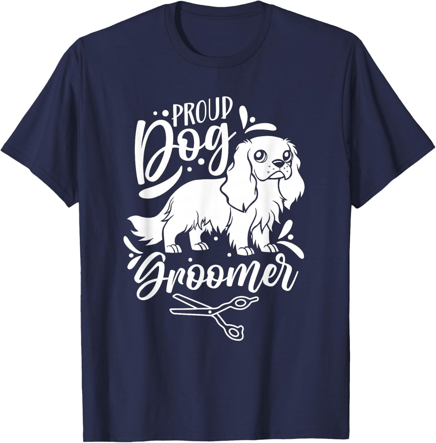 Proud Dog Groomer Grooming Dogs Cute T-Shirt - T-Shirt | Navy