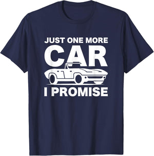Gift Car Lover & Mechanics Just One More Car I Promise T-Shirt - T-Shirt | Navy