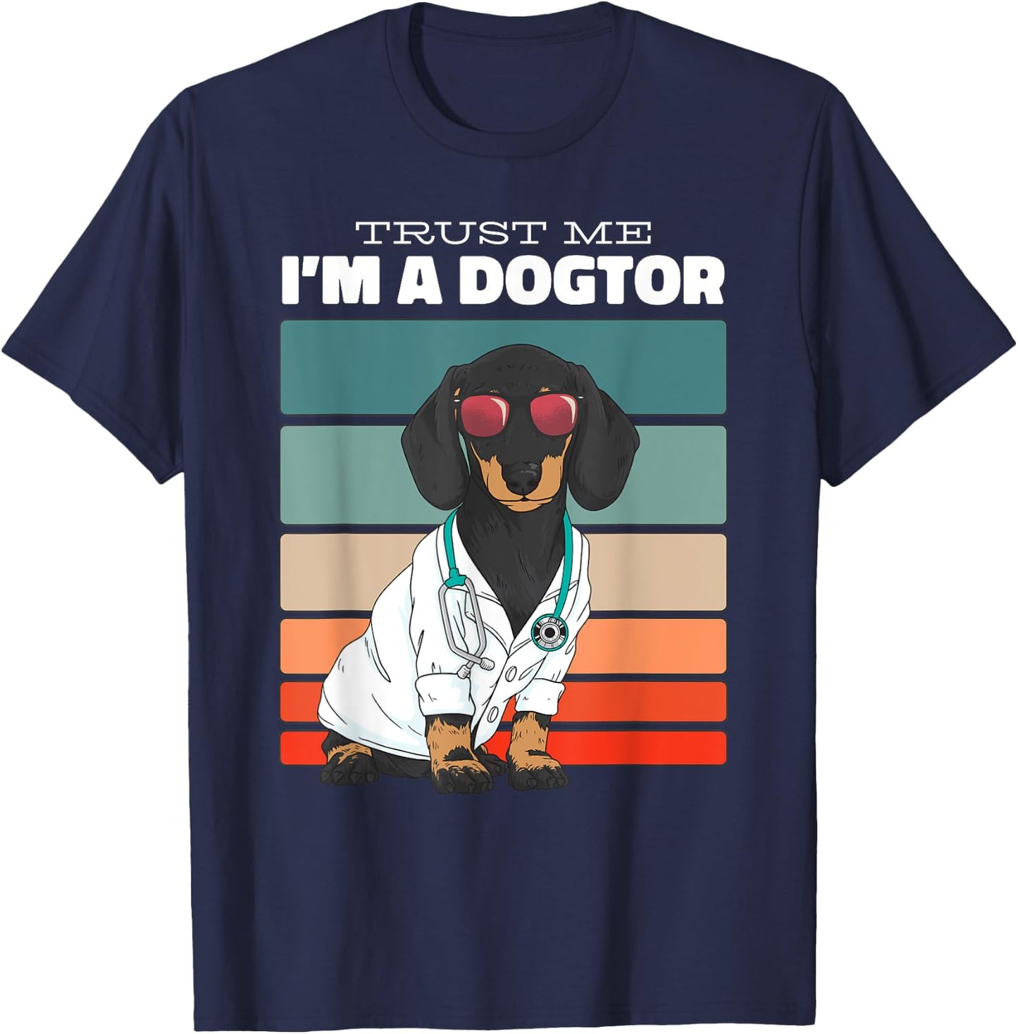 Trust Me Im A Dogtor Funny Dachshund Dogs T-Shirt - T-Shirt | Navy