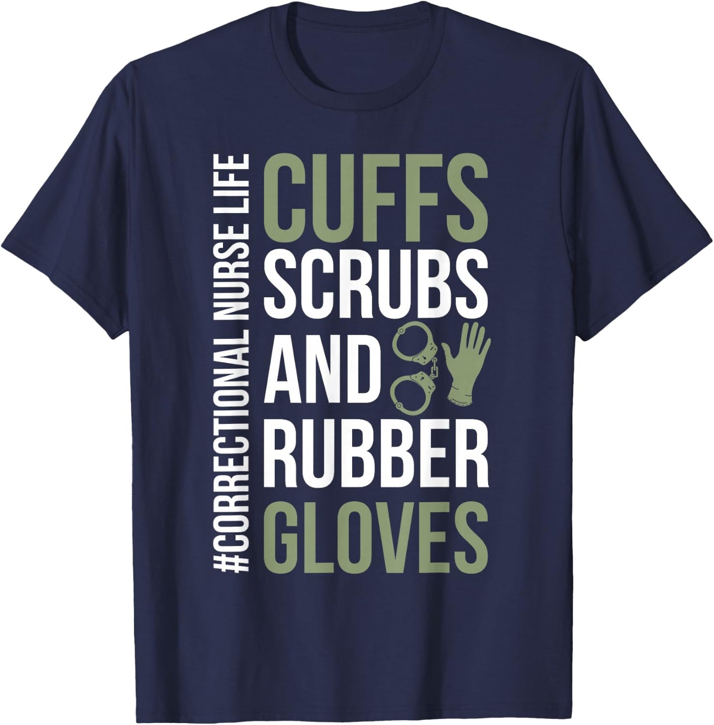 Funny Correctional Nurse Life Corrections Nursing T-Shirt - T-Shirt | Navy