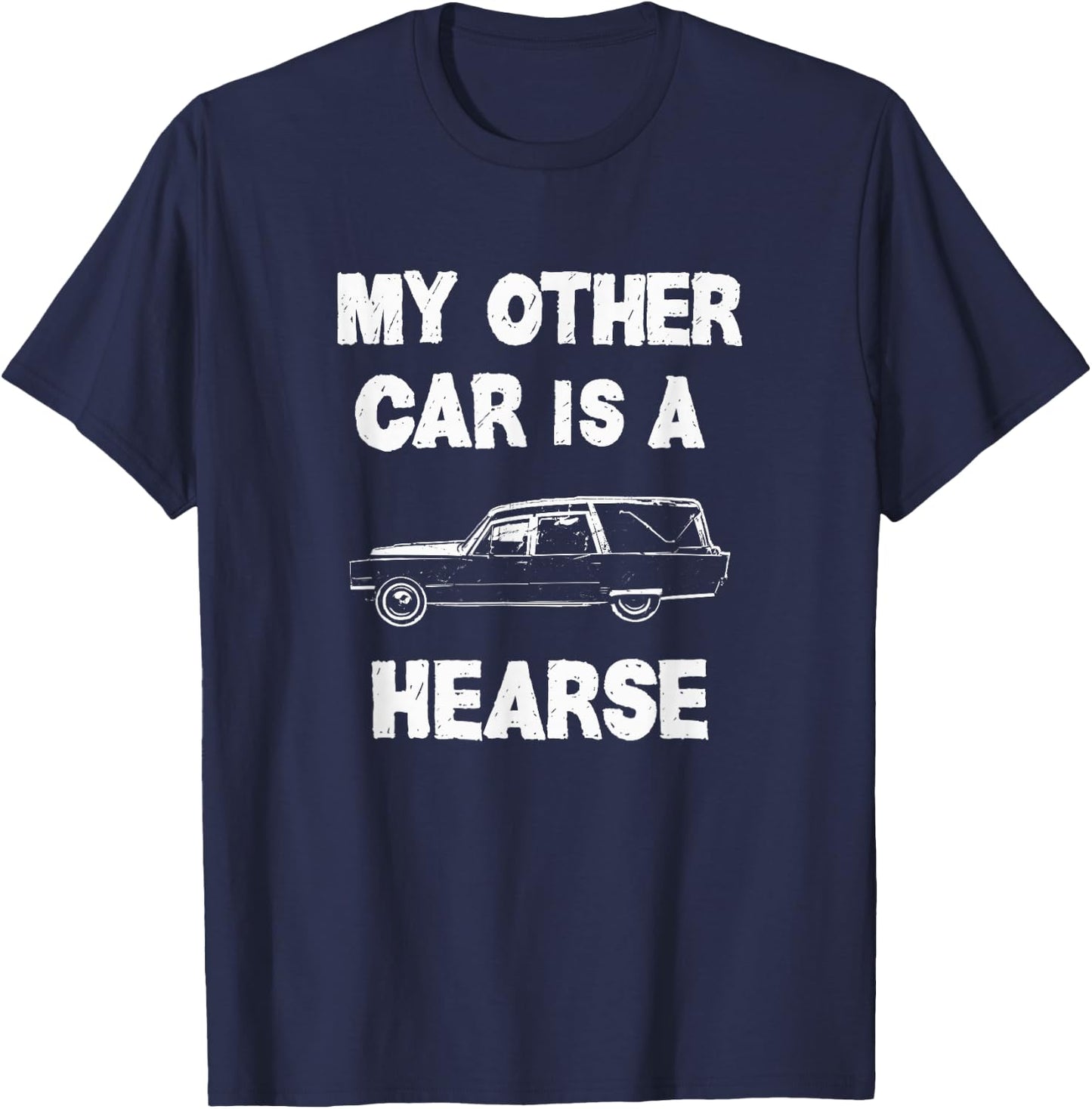 Hearse Funny Halloween MY OTHER CAR IS A HEARSE T-Shirt - T-Shirt | Navy