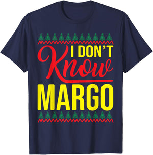 I Don't Know-Margo Ugly Sweater Funny Christmas for Vacation T-Shirt - T-Shirt | Navy