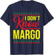 I Don't Know-Margo Ugly Sweater Funny Christmas for Vacation T-Shirt - T-Shirt | Navy