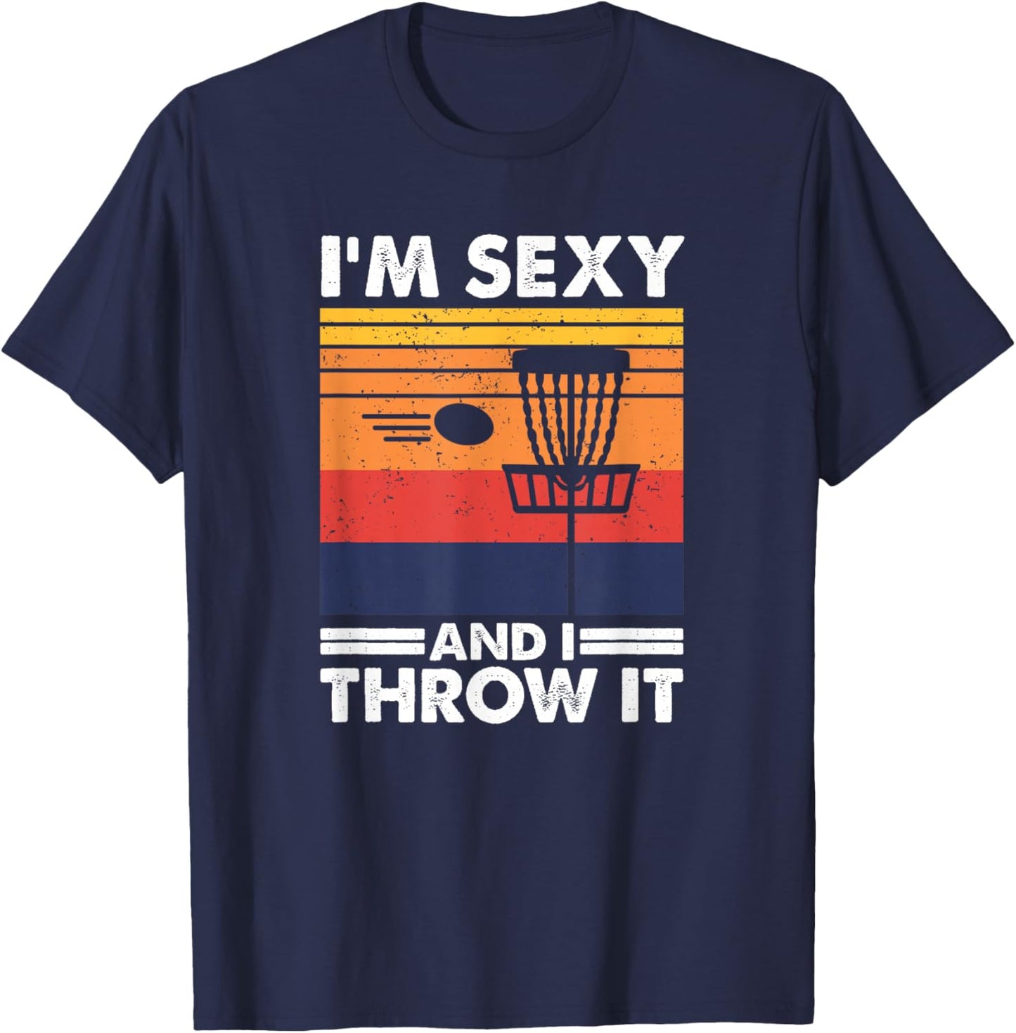 I'm sexy and I throw it, Vintage Disc Golf Player T-Shirt - T-Shirt | Navy