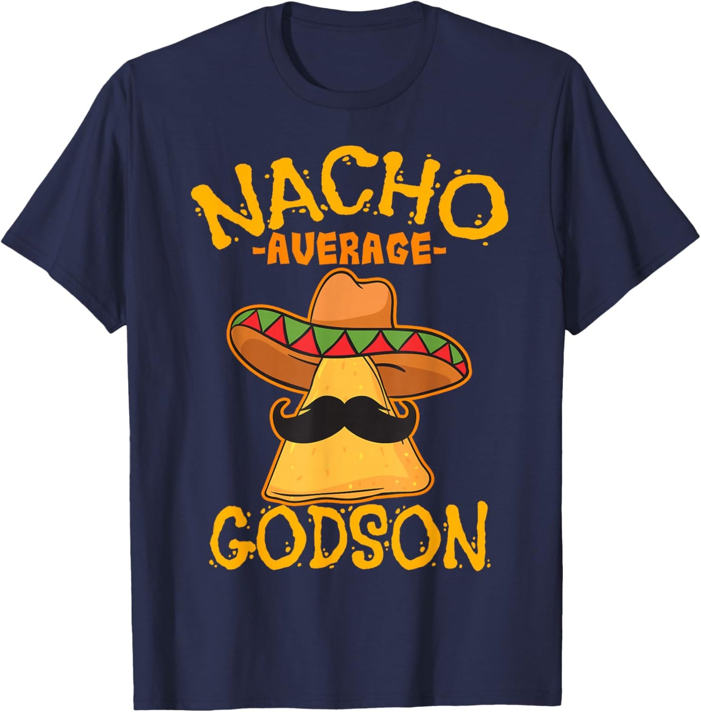 Nacho Average Godson Male Godchild Boy Cinco de Mayo Party T-Shirt - T-Shirt | Navy