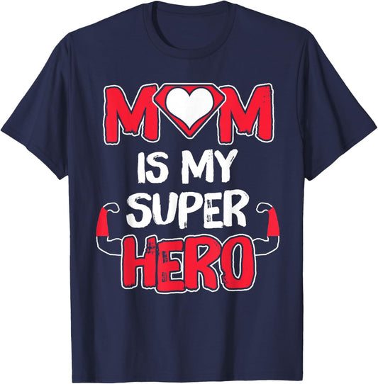 Funny Mom Is My Super Hero Shirt Cute Mom Mother's Day Idea T-Shirt - T-Shirt | Navy