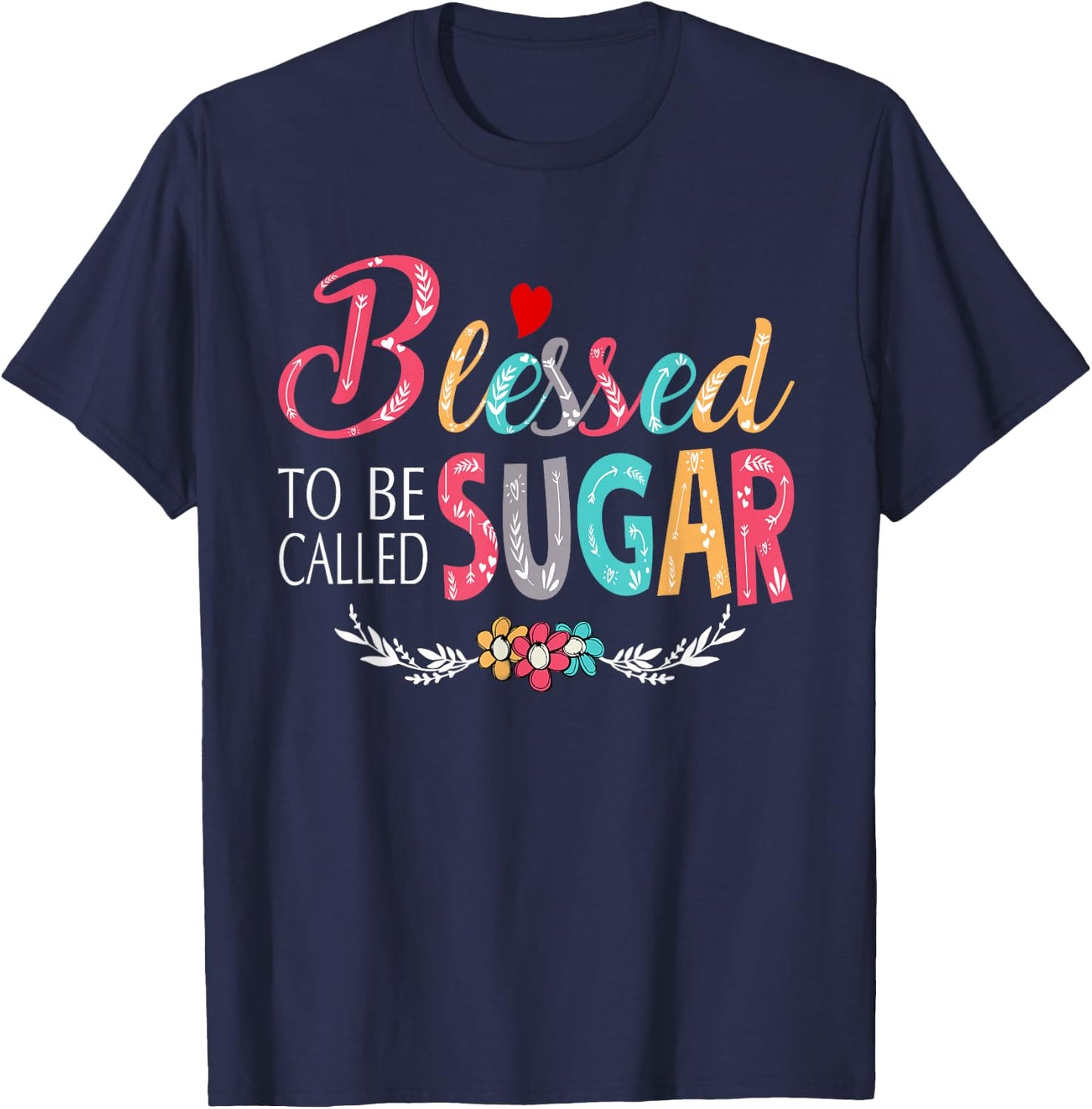 Grandma - Blessed to be called Sugar Colorful art T-Shirt - T-Shirt | Navy