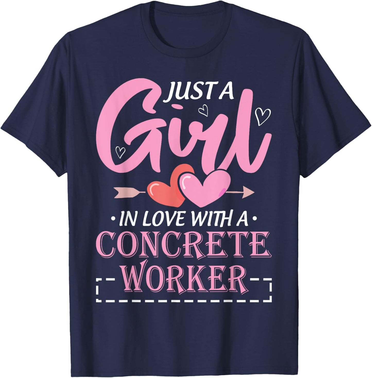 Just a Girl in Love with a Concrete Worker Funny T-Shirt - T-Shirt | Navy