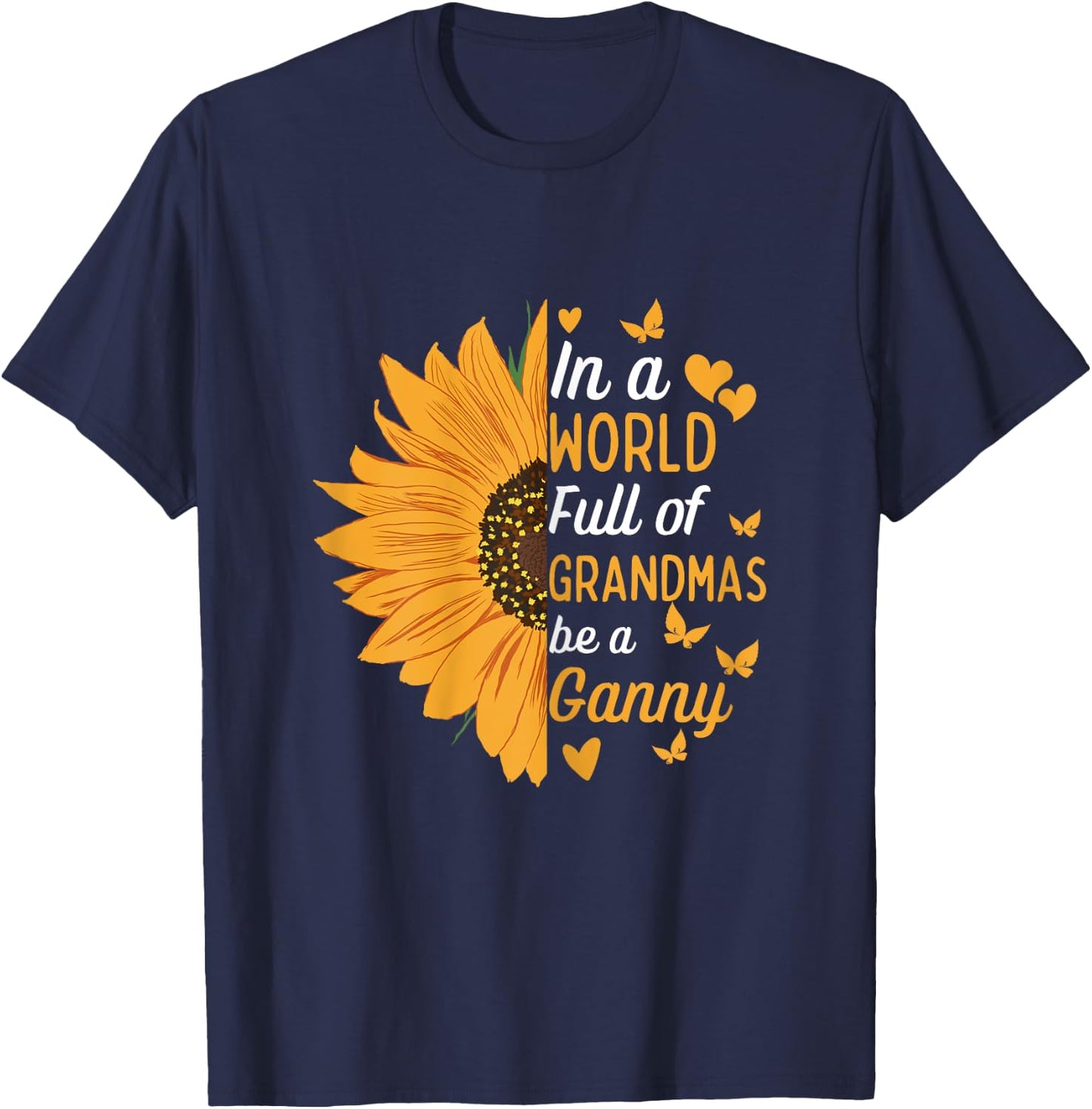 In A World Full Of Grandmas Be A Ganny Funny Mom Grandma T-Shirt - T-Shirt | Navy