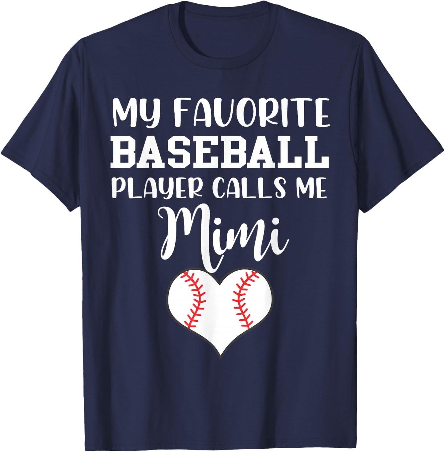My Favorite Baseball Player Calls Me Mimi T-Shirt - T-Shirt | Navy
