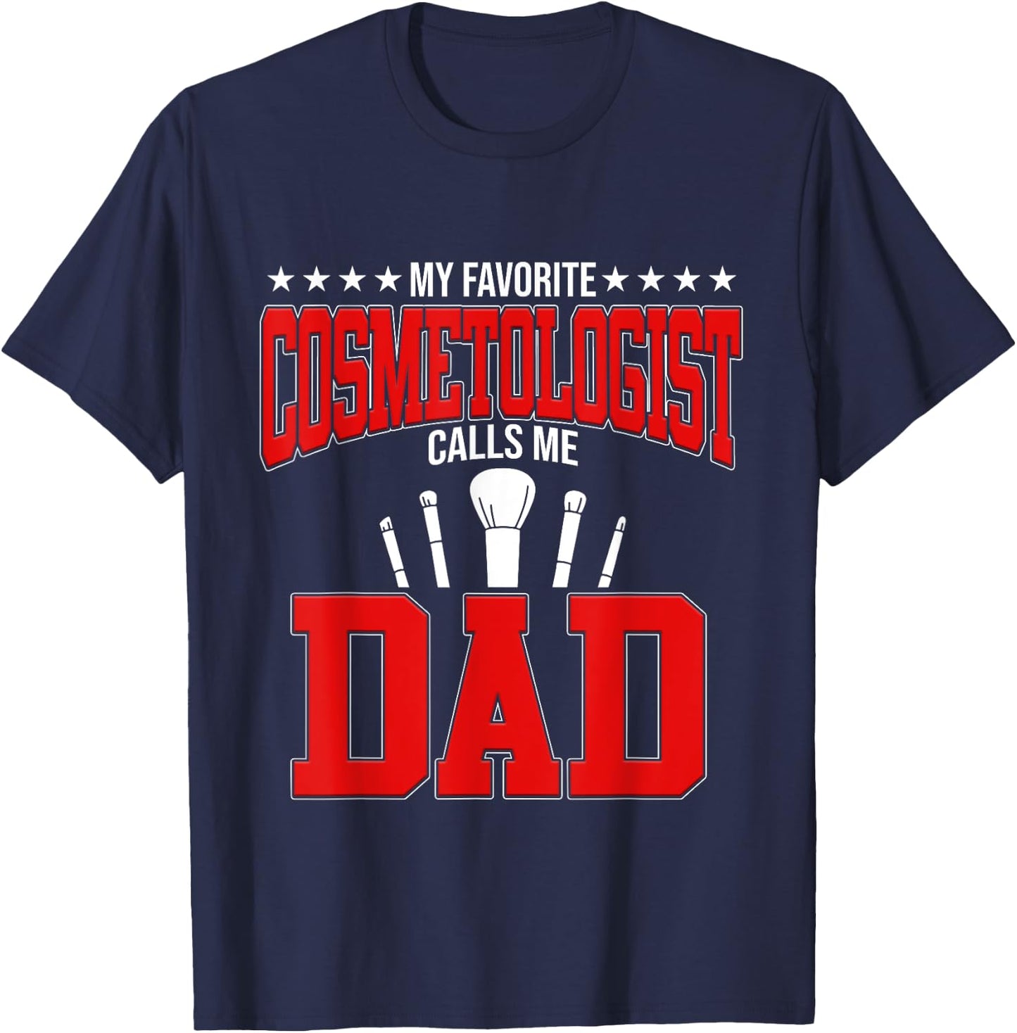 Cosmetologist Calls Me Dad Cosmetology Hairstylist Graphic T-Shirt - T-Shirt | Navy