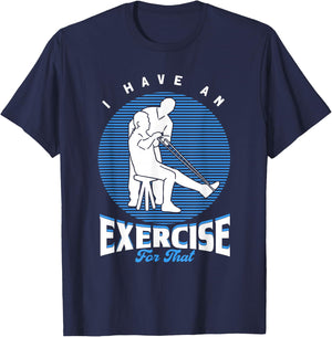 PTA I Have An Exercise For That Physiotherapist T-Shirt - T-Shirt | Navy