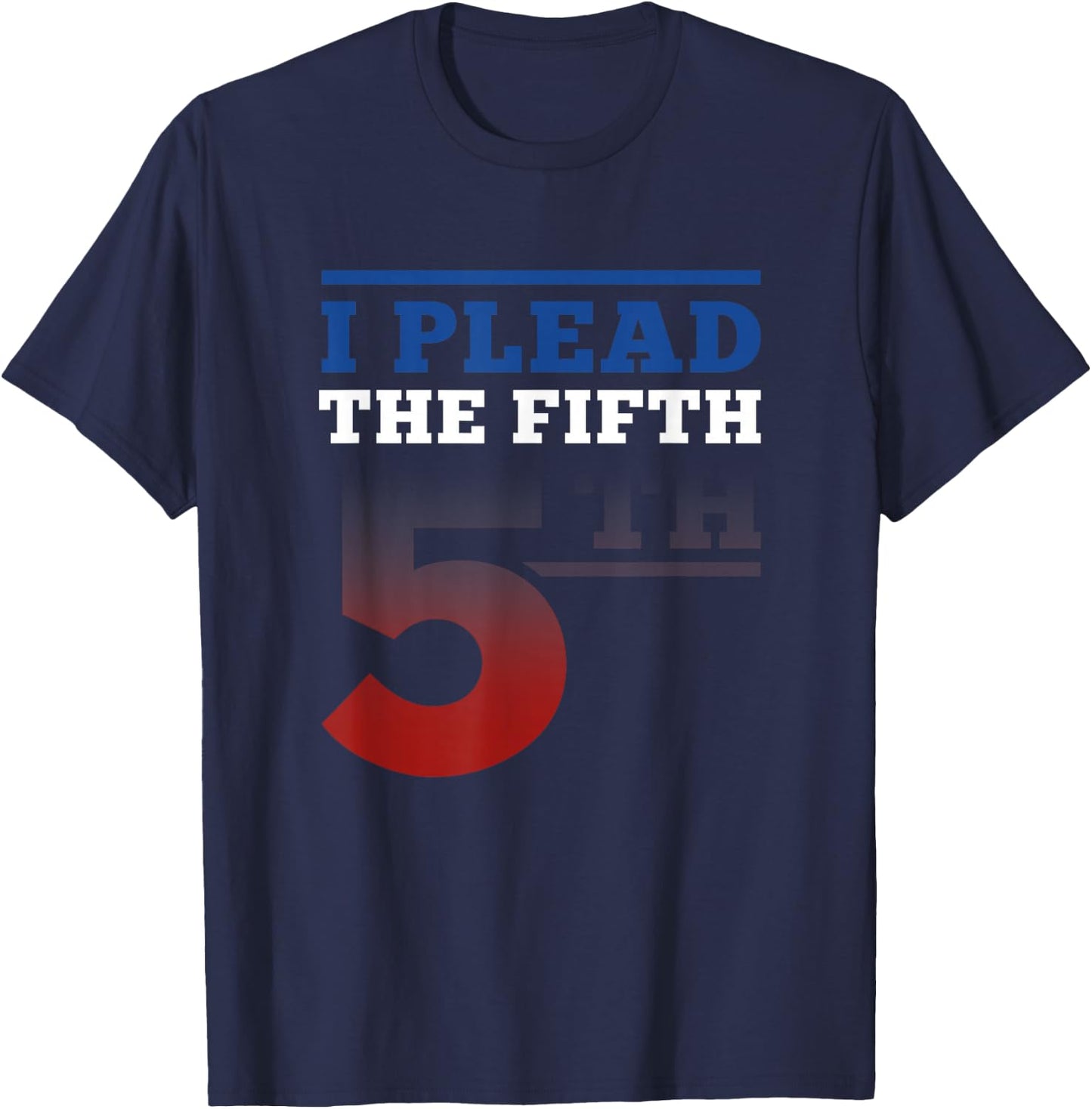 I Plead Fifth 5th Amendment Constitution Rights print T-Shirt - T-Shirt | Navy