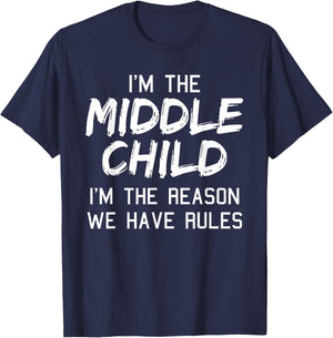 Middle Child Shirt I'm The Reason We Have Rules Siblings T-Shirt - T-Shirt | Navy