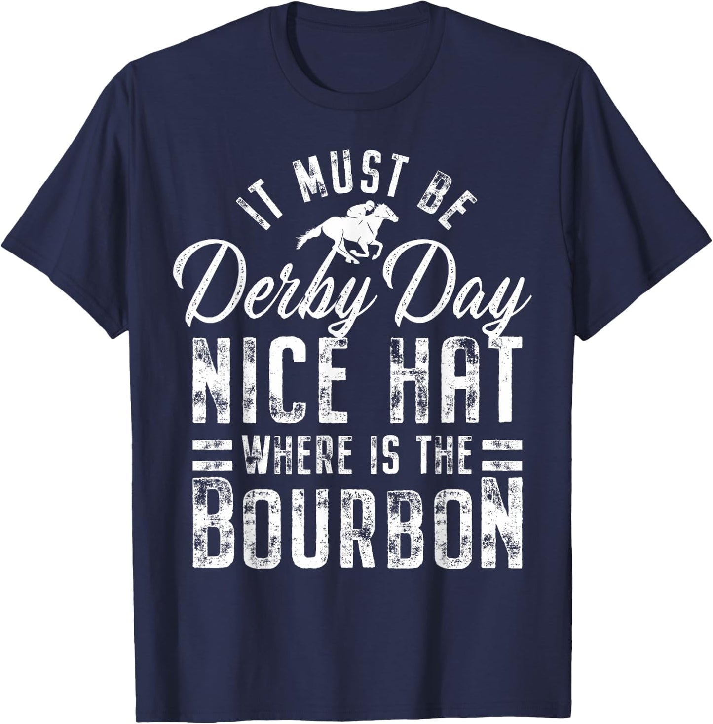 Funny Horse Racing It Must Be Derby Day KY Derby Horse T-Shirt - T-Shirt | Navy