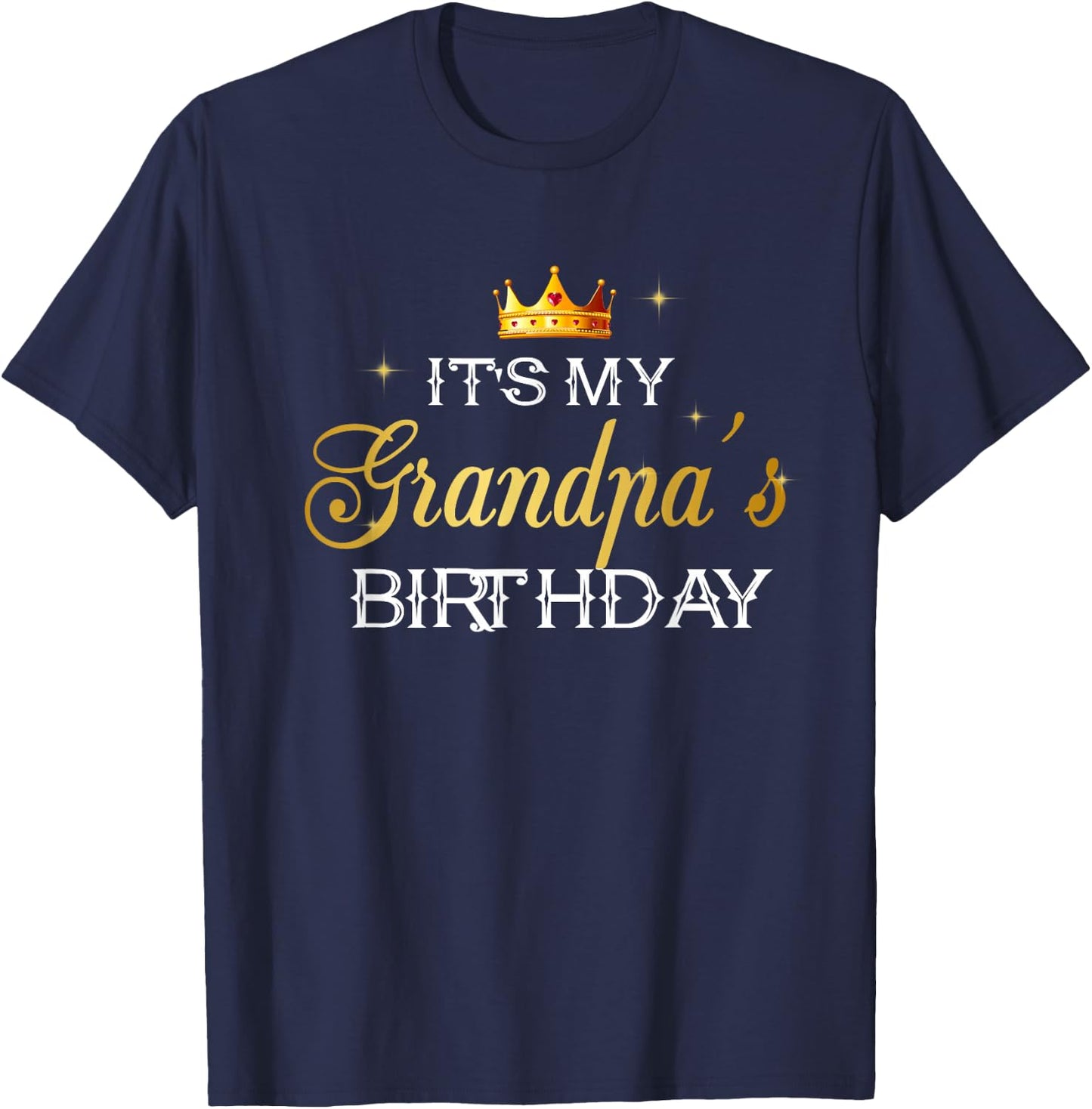 It's My Grandpa's Birthday Funny Kids Happy Fathers Day T-Shirt - T-Shirt | Navy