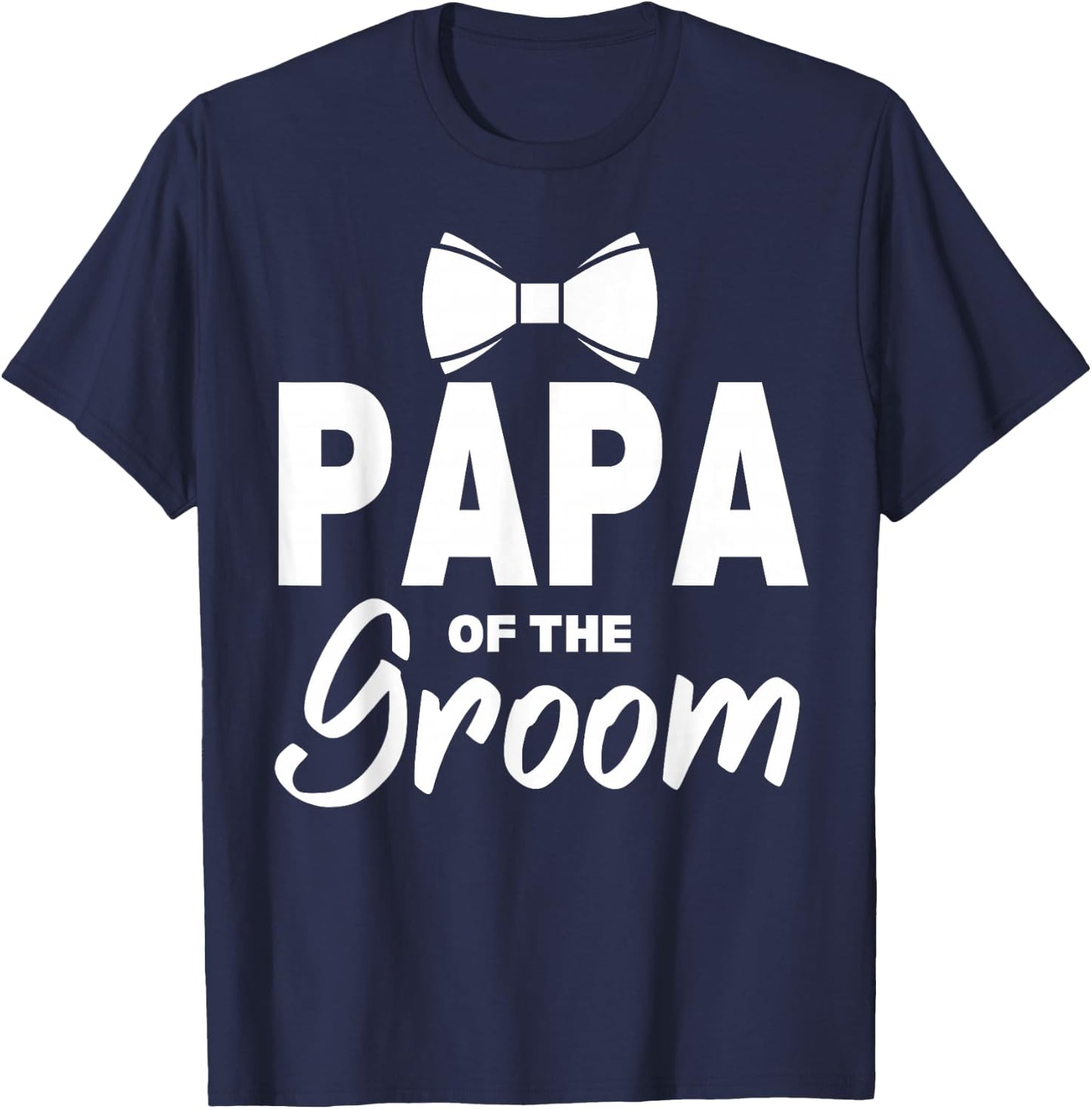 Papa of the Groom Wedding Party Family Costume Daddy T-Shirt - T-Shirt | Navy