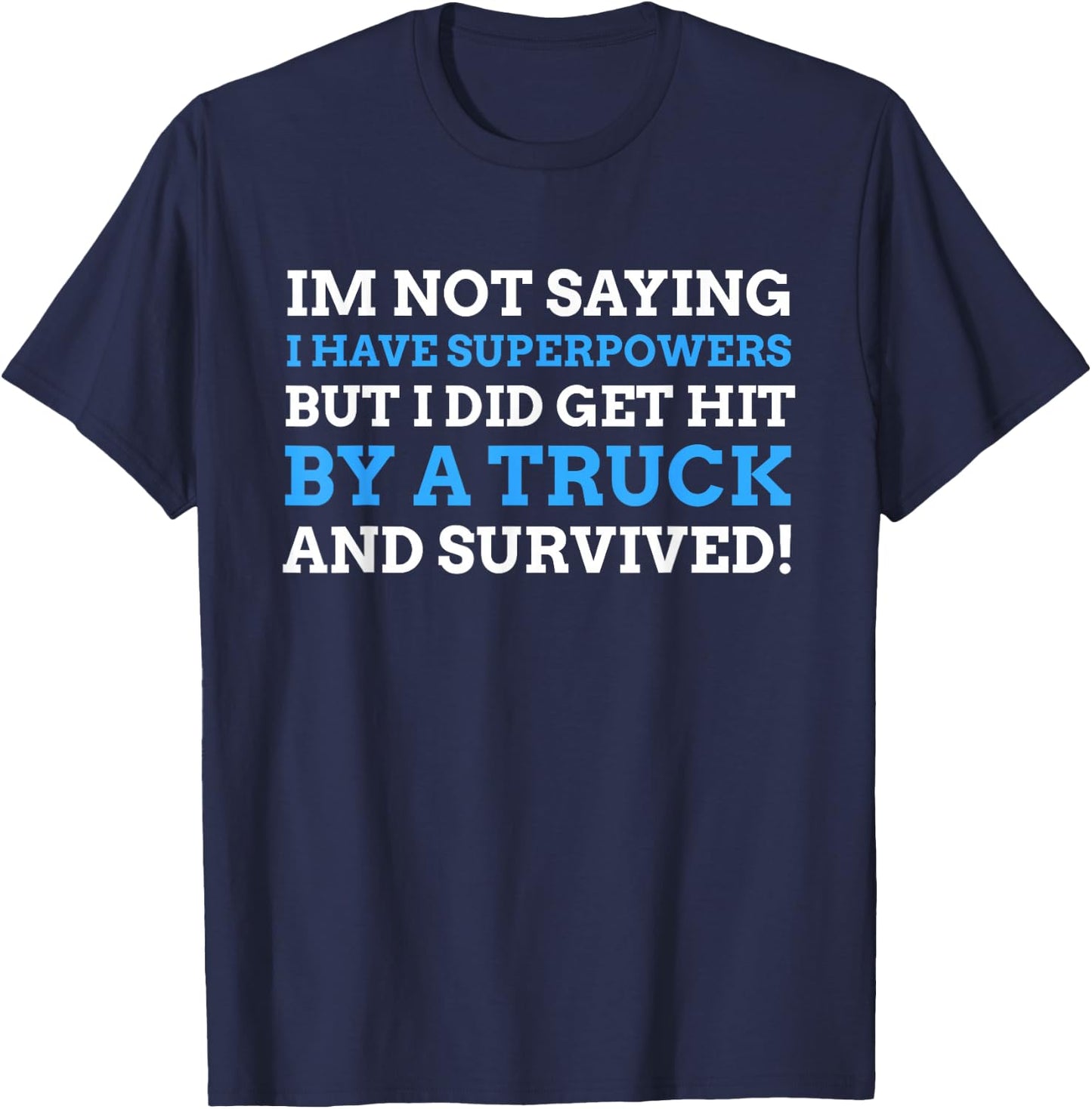Hit By A Truck Gift & Funny Truck Crash T-Shirt - T-Shirt | Navy