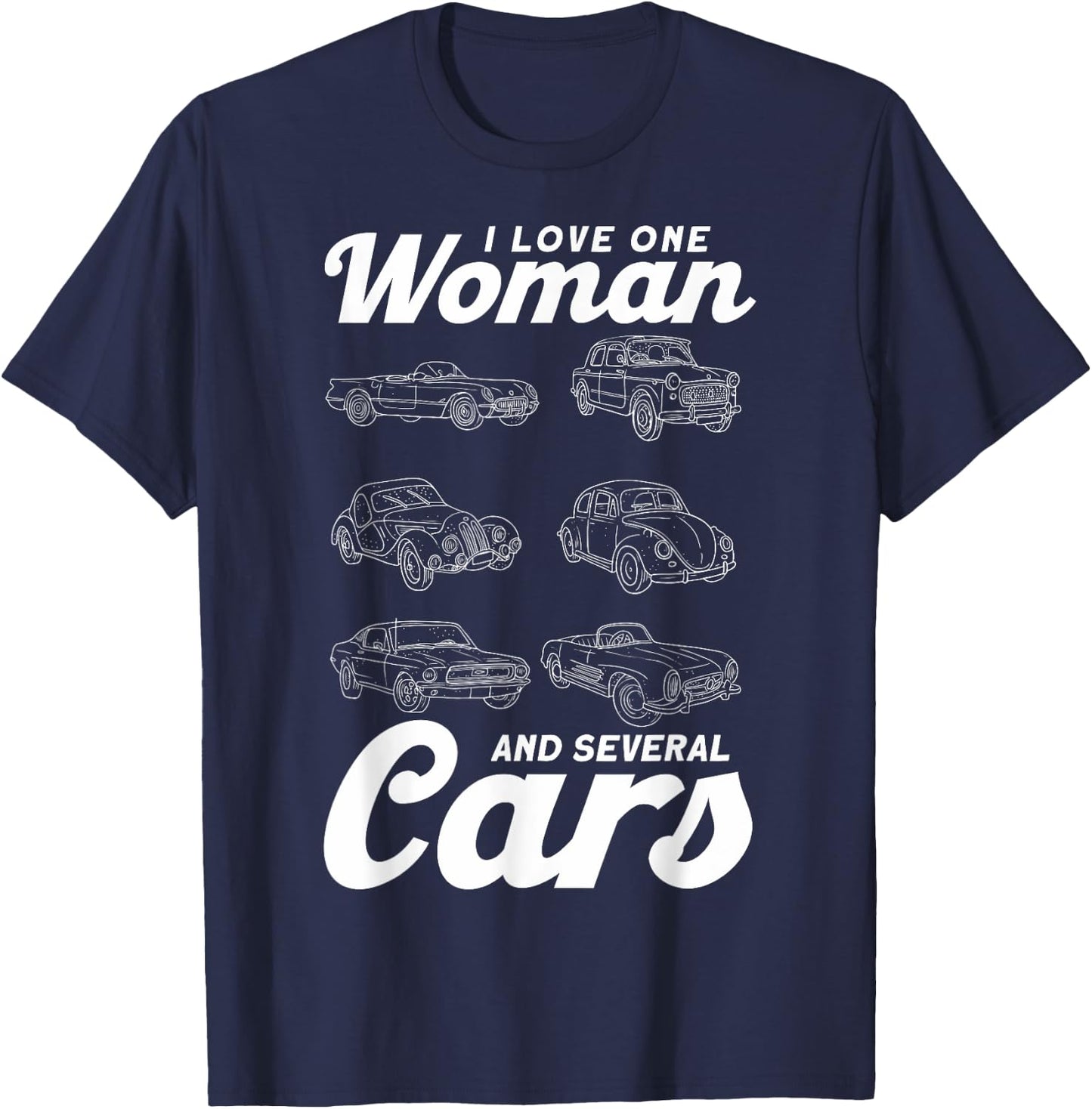 Car Lovers I Love One Woman And Several Cars Auto Mechanics T-Shirt - T-Shirt | Navy