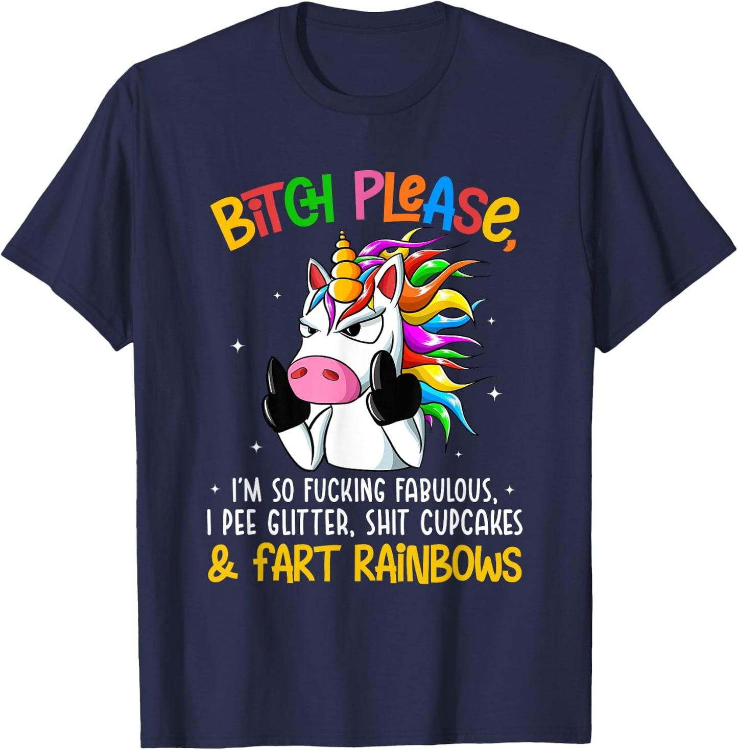 Bith Please Im So Fuking Fabulous I Pee Glitter Fun Unicorn T-Shirt - T-Shirt | Navy