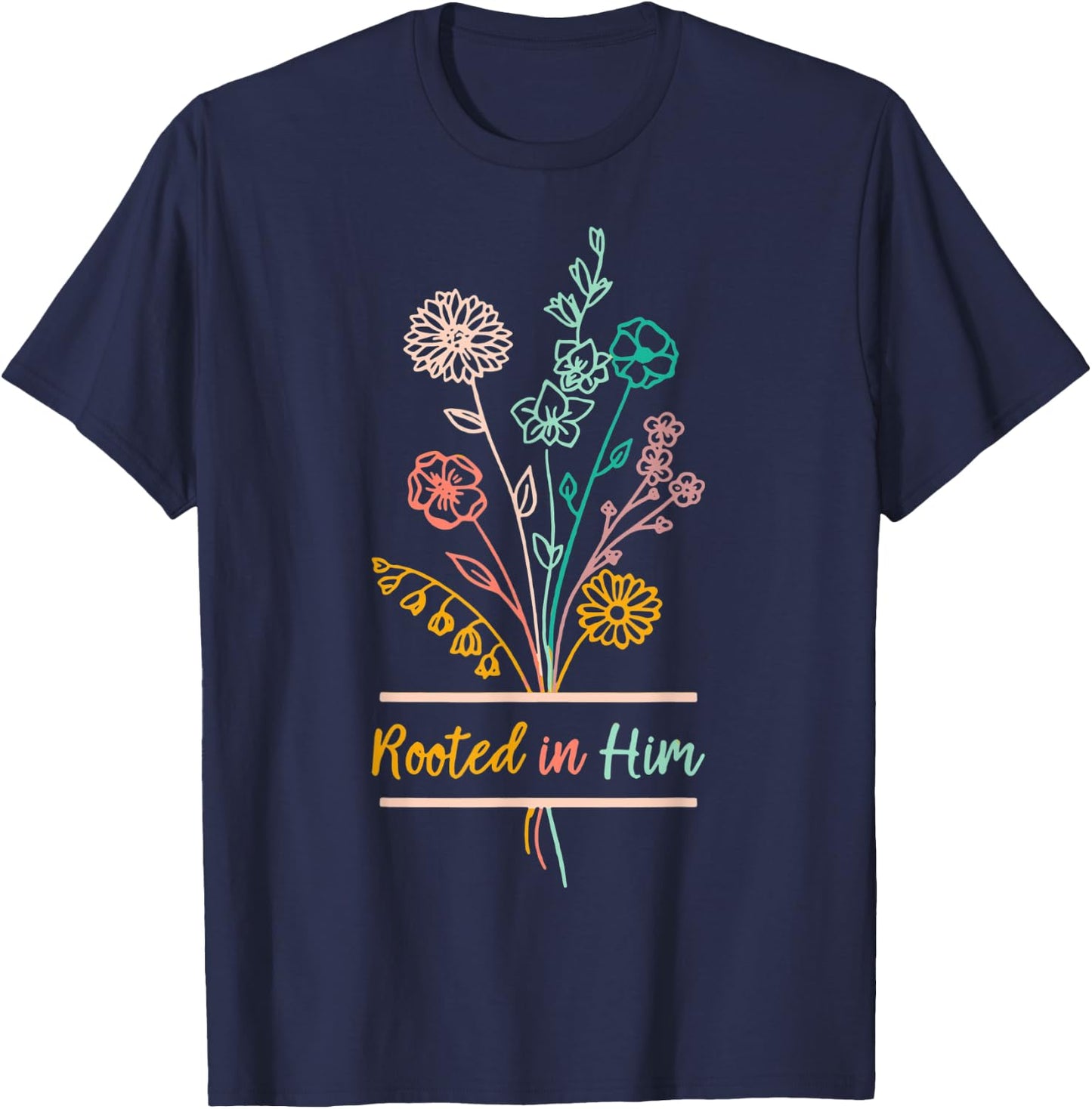 Rooted In Him Colossians 26-7 Christian Floral Graphic Faith T-Shirt - T-Shirt | Navy