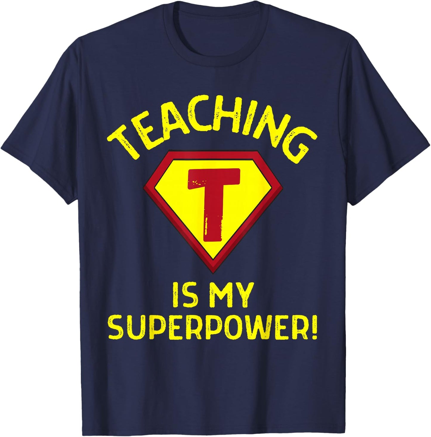 Teaching is My Superpower - Fun Elementary Teacher 1st Grade T-Shirt - T-Shirt | Navy