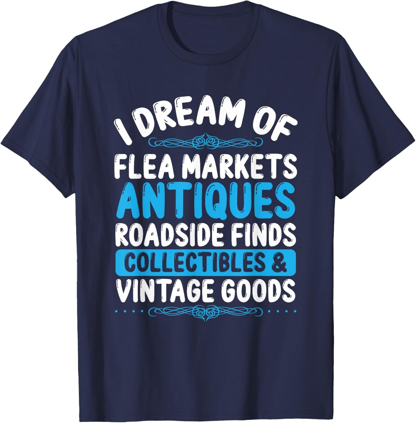 Antiquer Flea Market Antiquing Antiques Collector Antique T-Shirt - T-Shirt | Navy