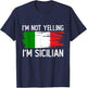 I'm Not Yelling I'm Sicilian T-Shirt - T-Shirt | Navy