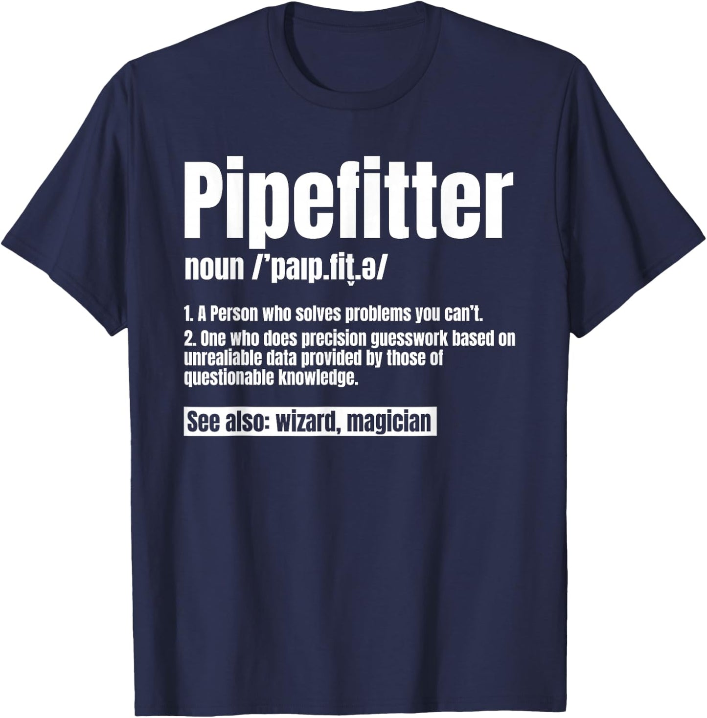 Pipefitter Definition Plumber Steamfitter Tradesman Piping T-Shirt - T-Shirt | Navy