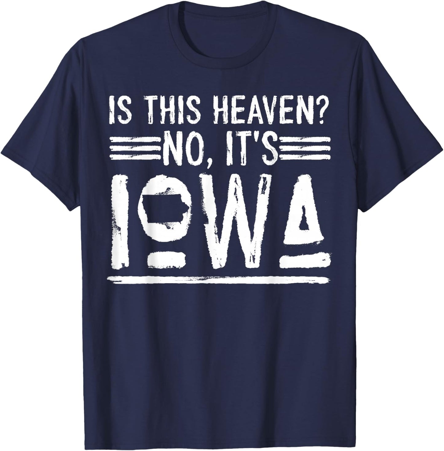 Baseball Iowa Is This Heaven No It's Iowa T-Shirt - T-Shirt | Navy