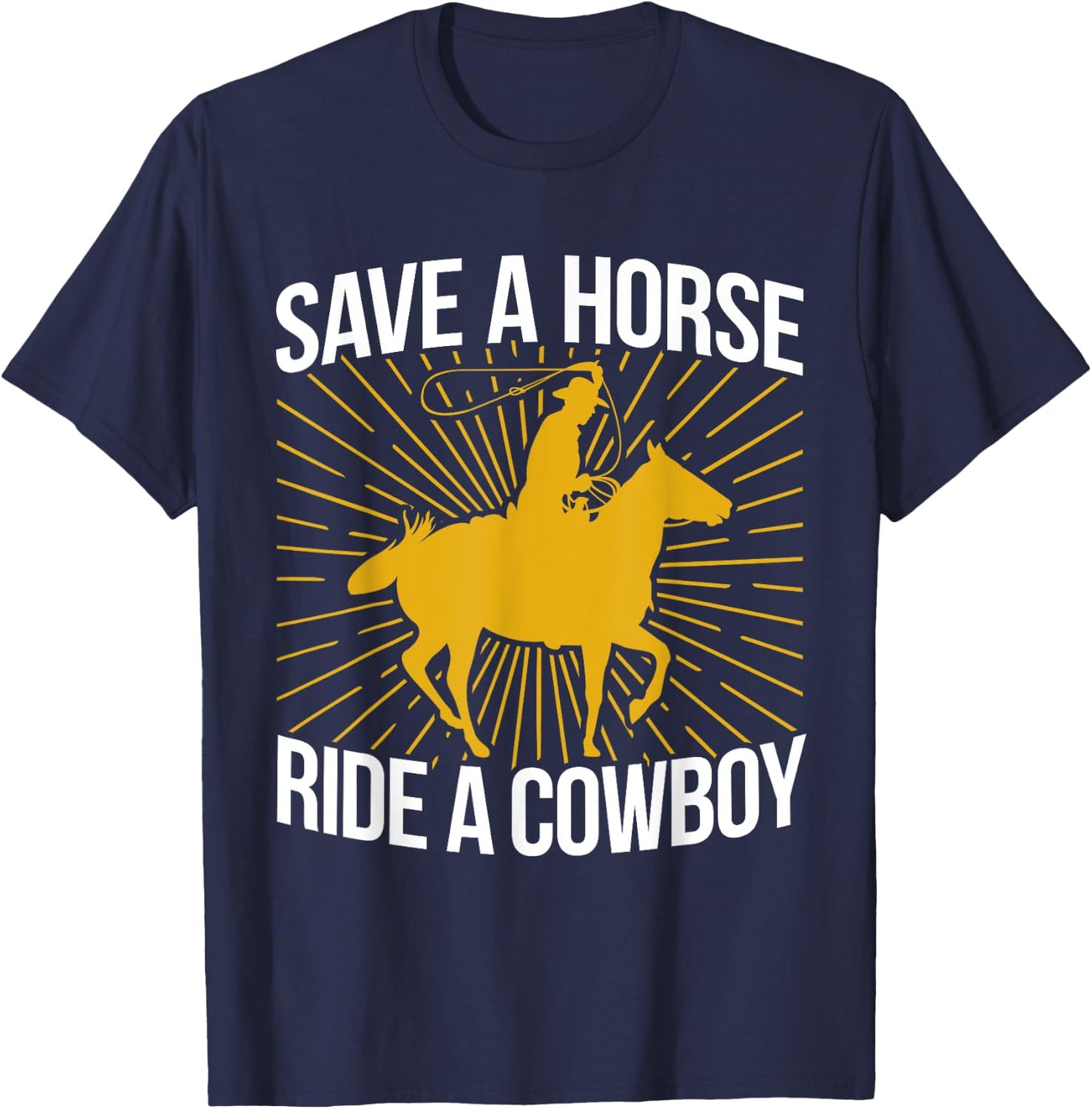 Rodeo Rider - Save A Horse Ride A Cowboy T-Shirt - T-Shirt | Navy