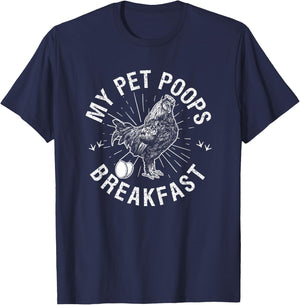 My Pet Poops Breakfast Eggs Farmer Chicken Lover T-Shirt - T-Shirt | Navy