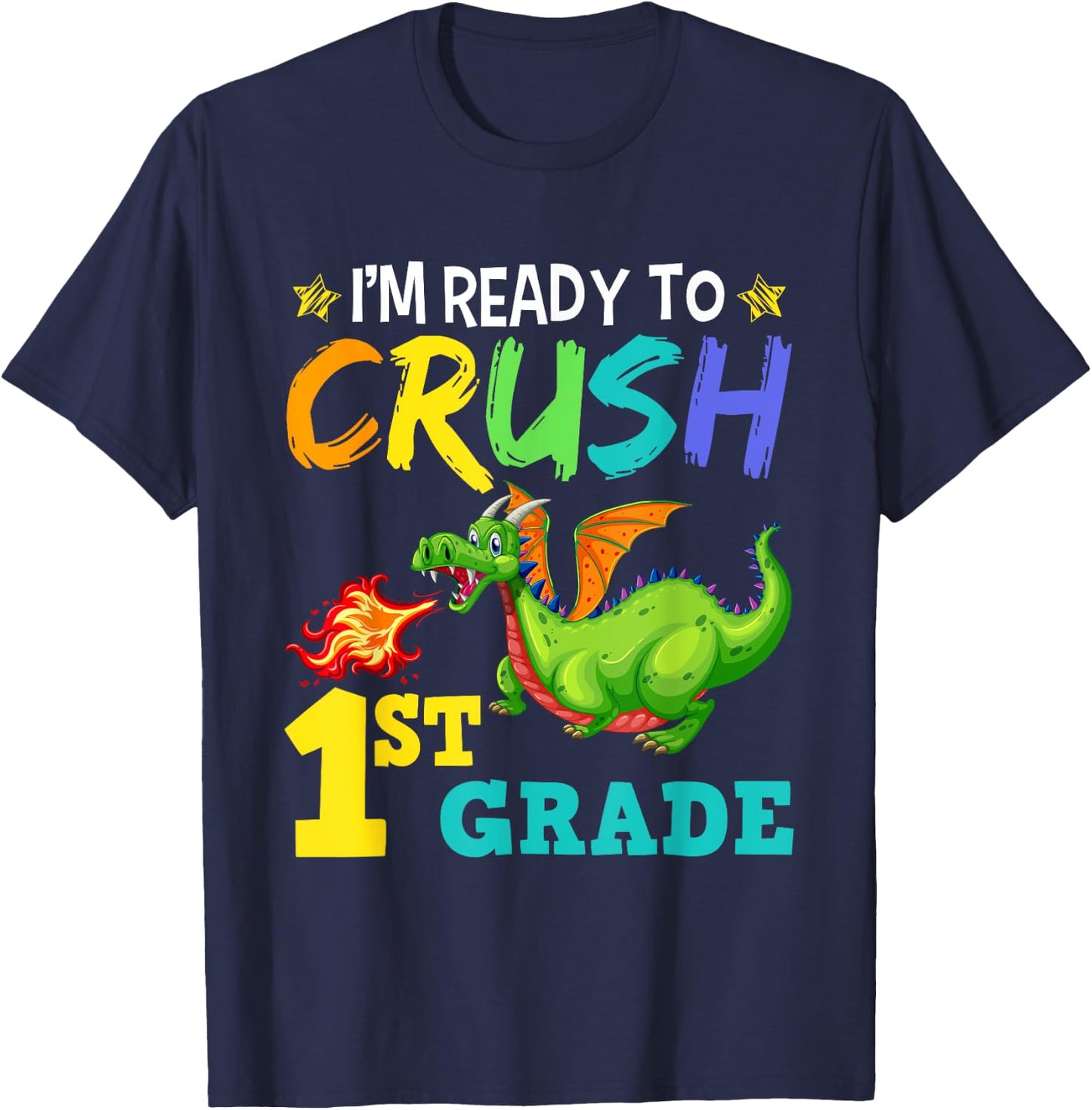 I'm Ready To Crush 1st Grade Cute First Grade Dragon T-Shirt - T-Shirt | Navy