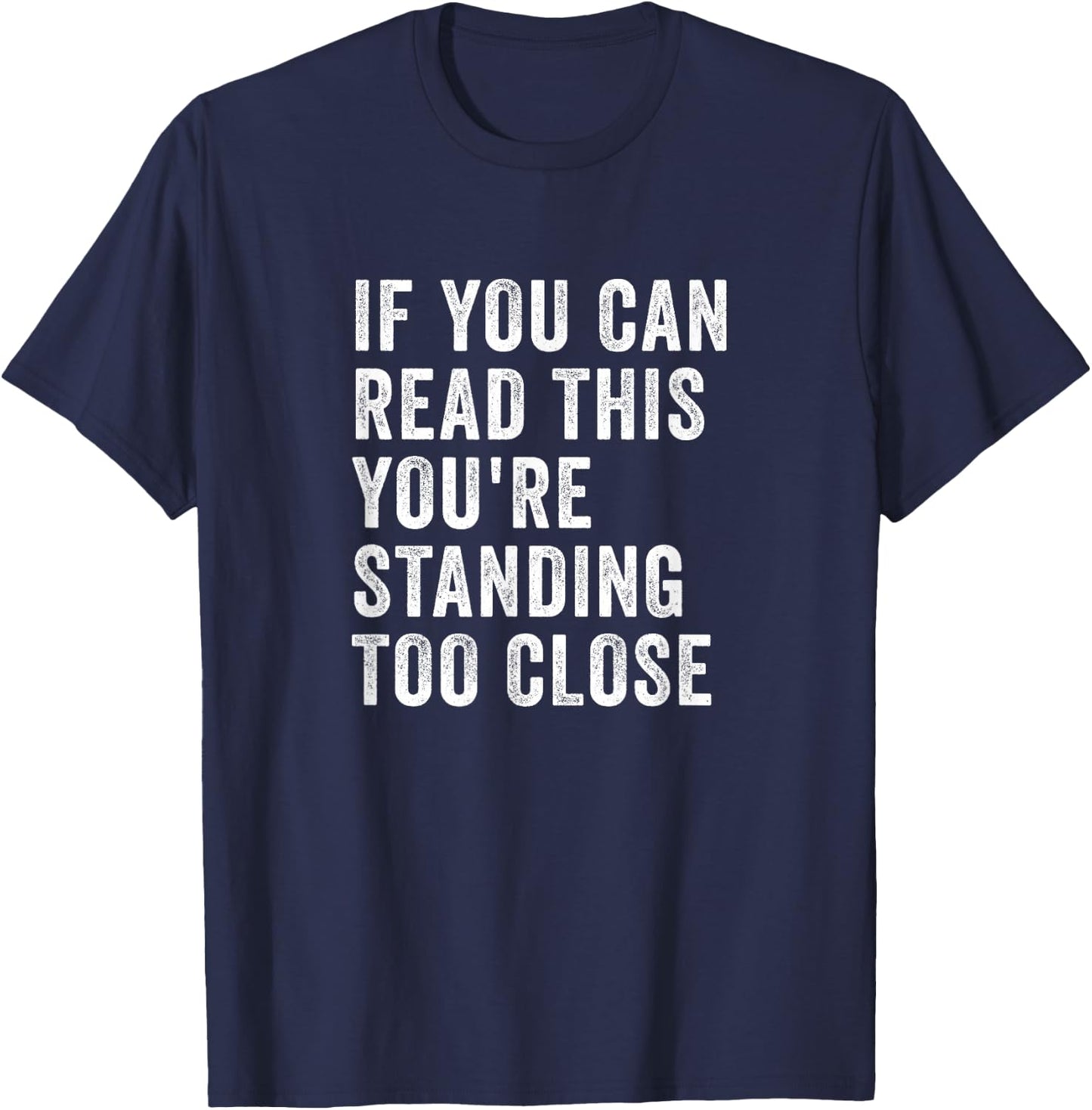 If You Can Read This You're Standing Too Close Retro Vintage T-Shirt - T-Shirt | Navy