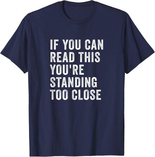 If You Can Read This You're Standing Too Close Retro Vintage T-Shirt - T-Shirt | Navy