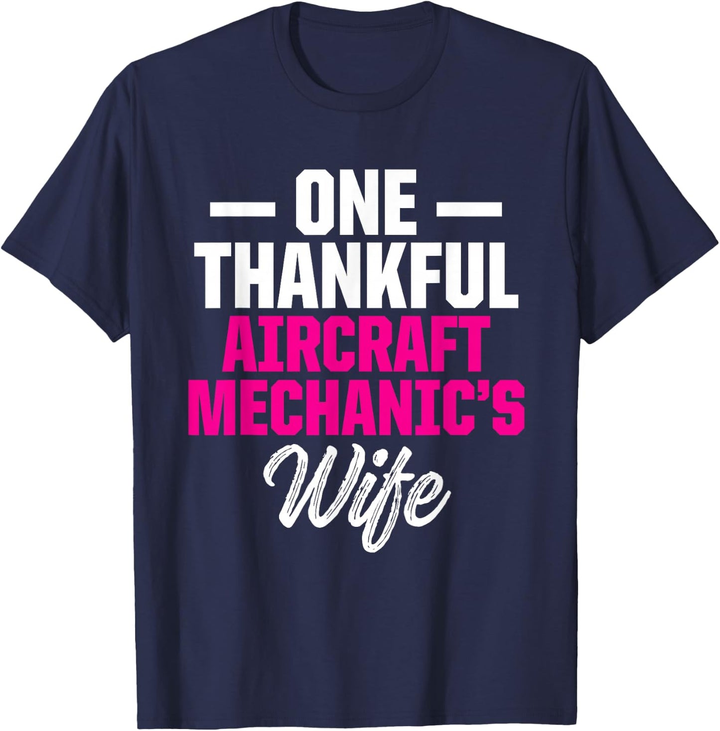 Aircraft Mechanic Wife Maintenance Technician T-Shirt - T-Shirt | Navy