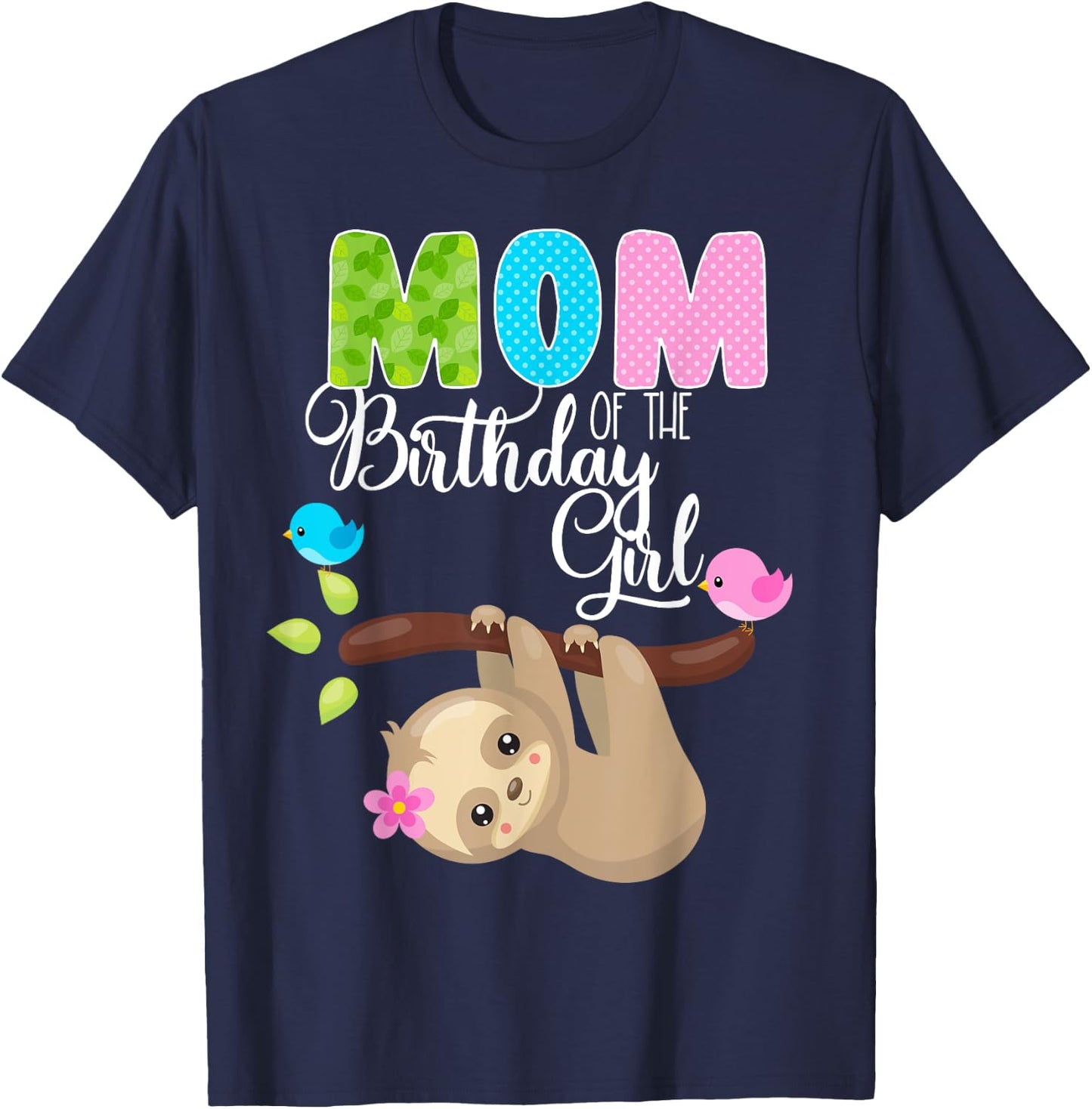 Sloth Bear Birthday Mom Of The Birthday Girl Sloths Birthday T-Shirt - T-Shirt | Navy