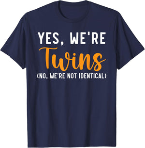 Yes We're Twins No Were Not Identical Siblings T-Shirt - T-Shirt | Navy